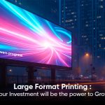 Own Every Space With Large Format’s Dazzling Printing Solutions