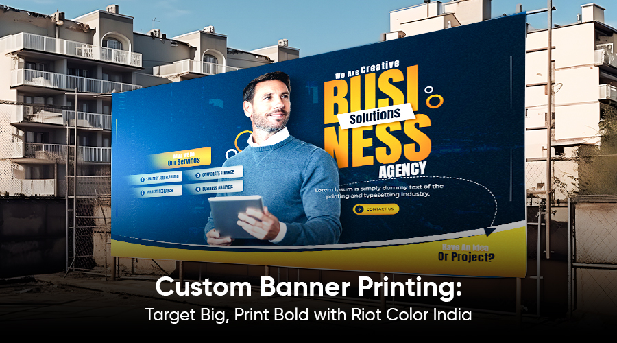 Custom Banner Printing: Target Big, Print Bold with Riot Color India