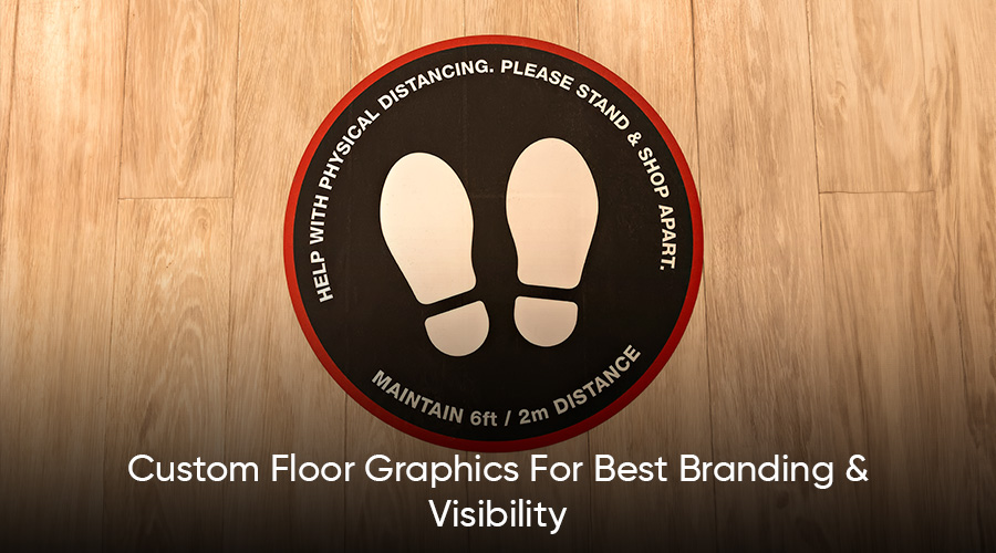 The Power of Printed, Indoor, and Outdoor Floor Graphics