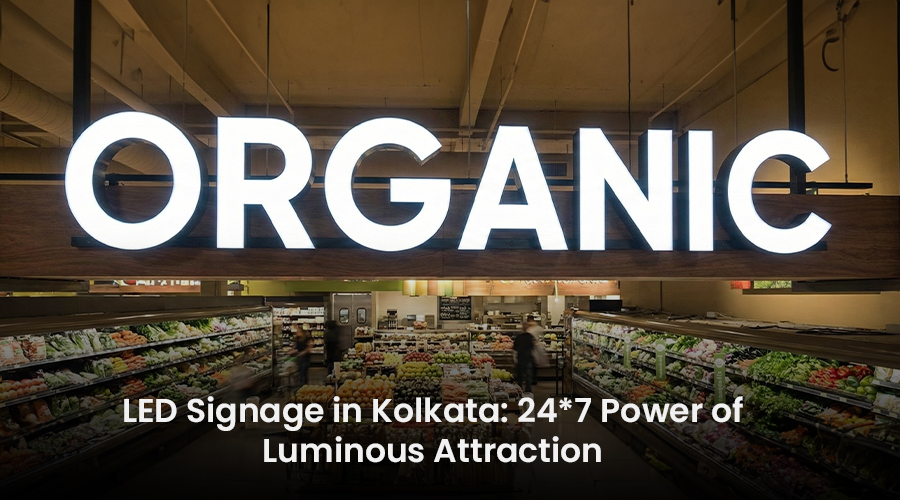 LED Signage in Kolkata: The Bright Choice for Corporate Visibility