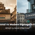 Traditional vs Modern Signage: What Works Best For Kolkata Business